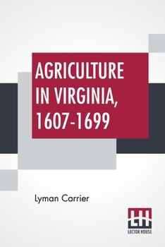 Paperback Agriculture In Virginia, 1607-1699 Book