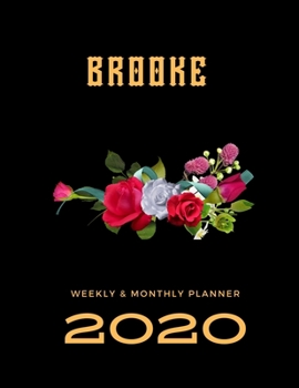 2020 Weekly & Monthly Planner: Brooke...This Beautiful Planner is for You-Reach Your Goals / Journal for Women & Teen Girls / Dreams Tracker & Goals ... Agenda Schedule Organizer / 8,5 x 11 inch