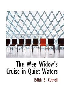 Paperback The Wee Widow's Cruise in Quiet Waters Book