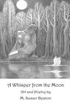Paperback A Whisper from the Moon: Art and Poetry Book