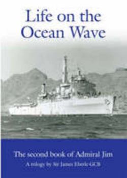 Life on the Ocean Wave (Admiral Jim: a Trilogy)