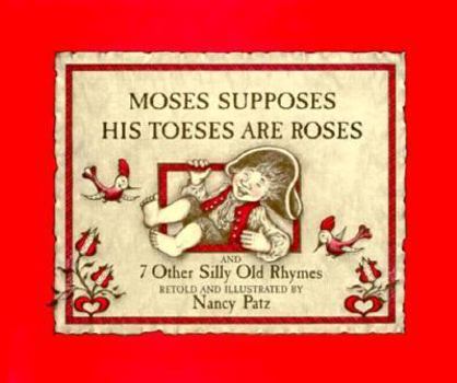 Hardcover Moses Supposes His Toeses Are Roses and 7 Other Silly Old Rhymes Book