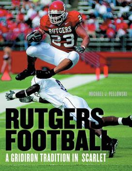 Hardcover Rutgers Football: A Gridiron Tradition in Scarlet Book