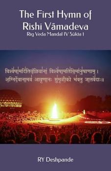 Paperback The First Hymn of Rishi Vamadeva: Rig Veda Mandal IV Sukta 1 Book