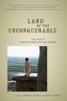 Paperback Land of the Unconquerable: The Lives of Contemporary Afghan Women Book