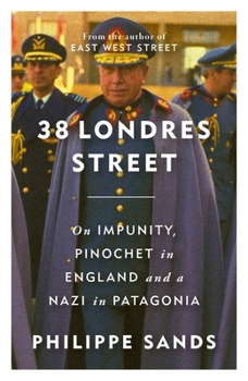 Londres 38: Augusto Pinochet, the Old Nazi and the Disappeared