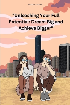 Paperback "Unleashing Your Full Potential: Dream Big and Achieve Bigger" [Large Print] Book