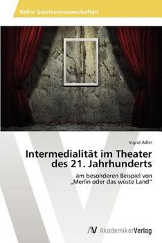 Paperback Intermedialitat Im Theater Des 21. Jahrhunderts [German] Book