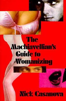 Paperback The Machiavellian's Guide to Womanizing Book