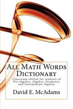 Paperback All Math Words Dictionary: For Students of Pre-Algebra, Algebra, Geometry, and Intermediate Algebra [Large Print] Book
