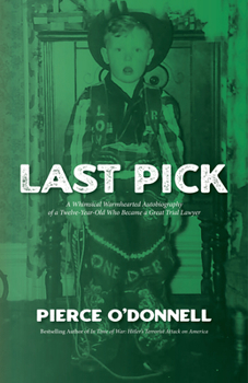 Hardcover Last Pick: A Whimsical Warmhearted Autobiography of a Twelve-Year-Old Who Became a Great Trial Lawyer Book