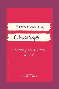 Paperback Embracing Change: Journey to a Fresh Start Book