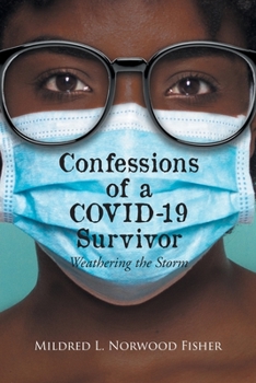 Paperback Confessions of a Covid 19 Survivor: Weathering the Storm Book