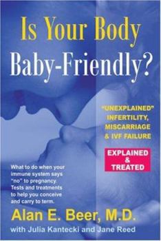 Paperback Is Your Body Baby-Friendly?: Unexplained Infertility, Miscarriage & IVF Failure Explained Book