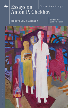 Hardcover Essays on Anton P. Chekhov: Close Readings Book