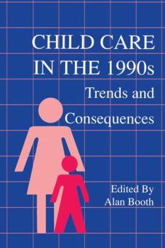 Paperback Child Care in the 1990s: Trends and Consequences Book