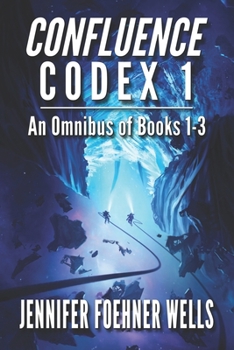 Paperback Confluence Codex 1: An Omnibus of the Scifi Series, Books 1-3 Book