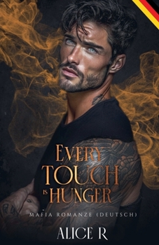 Every Touch is Hunger: Mafia Romanze (Deutsch) (Poison to Ashes (Deutsch)) (German Edition)