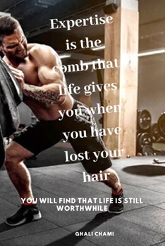 Paperback Expertise is the comb that life gives you when you have lost your hair: You will find that life is still worthwhile Book