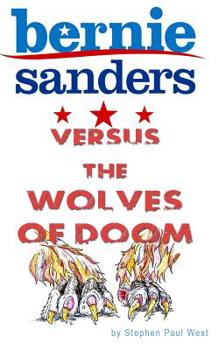 Paperback Bernie Sanders versus the wolves of doom Book