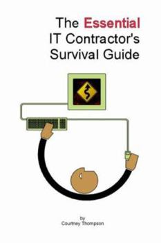 Paperback The Essential It Contractor's Survival Guide Book