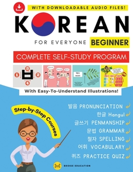 Paperback Korean For Everyone - Complete Self-Study Program: Pronunciation, Writing, Korean Alphabet, Spelling, Vocabulary, Practice Quiz With Audio Files Book