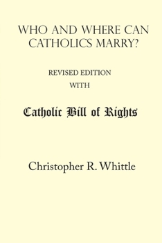 Paperback Who and Where Can Catholics Marry? (with Catholic Bill of Rights) Book