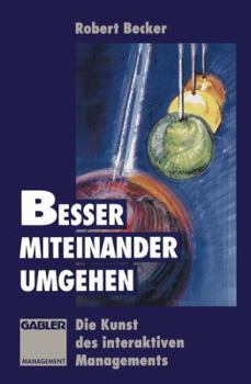 Paperback Besser Miteinander Umgehen: Die Kunst Des Interaktiven Managements [German] Book