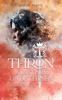 Thron aus Sturm und Sternen: Flammenherz - Book #2 of the Thron aus Sturm und Sternen