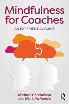 Paperback Mindfulness for Coaches: An experiential guide Book