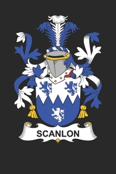 Paperback Scanlon: Scanlon Coat of Arms and Family Crest Notebook Journal (6 x 9 - 100 pages) Book