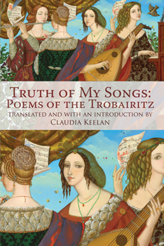 Paperback Truth of My Songs: Poems of the Trobairitz Book