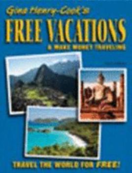 Free Vacations: plus make money doing it!