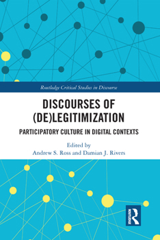 Discourses of (De)Legitimization: Participatory Culture in Digital Contexts