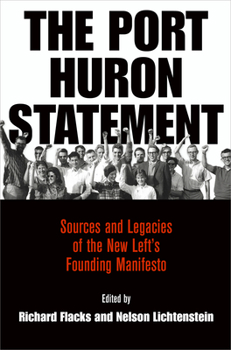 Hardcover The Port Huron Statement: Sources and Legacies of the New Left's Founding Manifesto Book