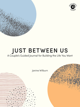 Paperback Just Between Us: A Couple's Guided Journal for Building the Life You Want Book