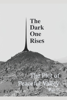 Paperback The Dark One Rises: The Plot of Peaceful Valley V Book