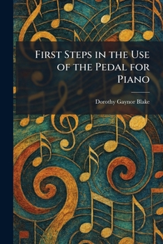 First Steps in the Use of the Pedal for Piano