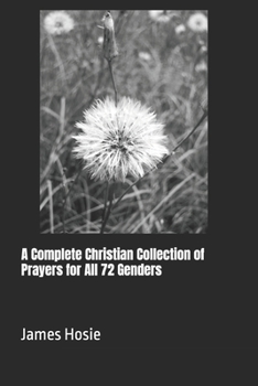 A Complete Christian Collection of Prayers for All 72 Genders