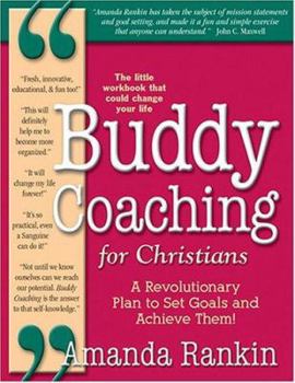 Paperback Buddy Coaching for Christians: A Revolutionary Plan to Set Goals and Achieve Them! Book