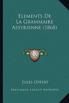 Paperback Elements De La Grammaire Assyrienne (1868) [French] Book