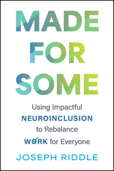 Hardcover Made for Some: Using Impactful Neuroinclusion to Rebalance Work for Everyone Book