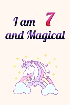 Paperback I am 7 and Magical: Unicorn Journal Notebook for Birthday Girls ! Unicorn Journal or Unicorn blank Notbook Book