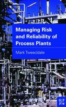 Hardcover Managing Risk and Reliability of Process Plants Book