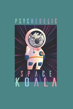 Paperback Psychodelic Space Koala Psychonaut: Trippy Outer Space 6X9 Graph Paper Journal Book