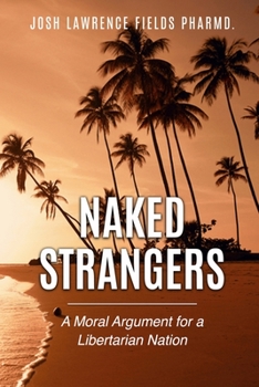 Paperback Naked Strangers: A Moral Argument for a Libertarian Nation Book