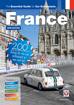 Paperback France: The Essential Guide for Car Enthusiasts - New Edition: 200 Things for the Car Enthusiast to See and Do Book