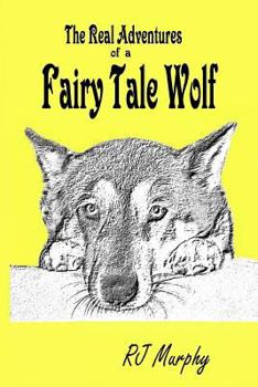 Paperback The Real Adventures of a Fairy Tale Wolf Book