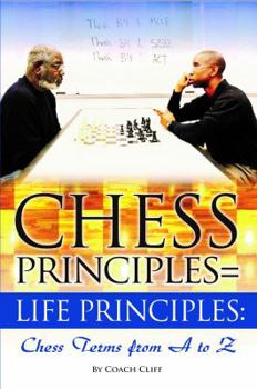 Paperback Chess Principles=Life Principles: Chess Terms from A to Z Book
