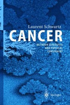 Paperback Cancer - Between Glycolysis and Physical Constraint Book